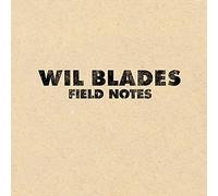 Blades, Wil – Field Notes – Sony Music