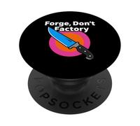 Bladesmith Forge Don't Factory Knife Maker PopSockets PopGrip Adhésif