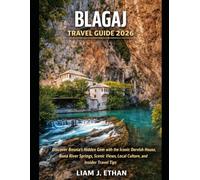 Blagaj Travel Guide 2026: Discover Bosnia’s Hidden Gem with the Iconic Dervish House, Buna River Springs, Scenic Views, Local Culture, and Insider Travel Tips