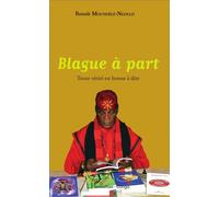 Blague à part Toute vérité est bonne à dire - Benoît Moundélé-Ngollo - L'harmattan - broché - Roman