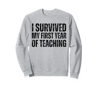 Blague amusante avec inscription « I Survived My First Year Of Teaching » Sweatshirt