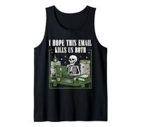 Blague Amusante « I Hope This Emaill Kills Us Both » Débardeur