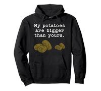 Blague Amusante « My Potatoes are Bigger Than Yours » Sweat à Capuche
