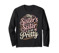 Blague Amusante « My Sister's Sister is So Pretty » Manche Longue