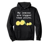 Blague Amusante pour cultivateur de Citron My Lemons are Bigger Than Yours Sweat à Capuche