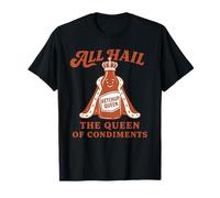 Blague Amusante pour Les Amateurs de Ketchup All Hail The Queen of Condiments T-Shirt