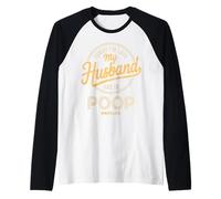Blague Amusante « Sorry I'm Late My Husband Had to Poop Toilet » Manche Raglan