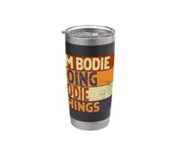 Blague d'anniversaire amusante avec inscription « I'm Body Doing Body Things » Gobelet isotherme en acier inoxydable double paroi