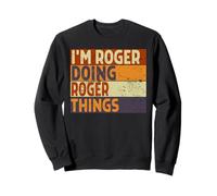 Blague d'anniversaire Amusante avec Inscription « I'm Roger Doing Roger Things » Sweatshirt