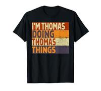 Blague d'anniversaire Amusante avec Inscription « I'm Thomas Doing Thomas Things » T-Shirt