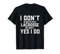 Blague de Crosse Amusante - I Don't Always Play School Lacrosse T-Shirt