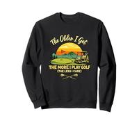 Blague de Golf Senior, Older I Get More Golf I Play Golfeurs Sweatshirt