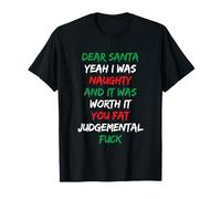 Blague de Noël Amusante Dear Santa I Was Naughty and It's Worth It T-Shirt