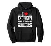 Blague de Programmation Amusante - I Love Coding Until it Throws Errors Sweat à Capuche