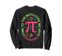 Blague drôle de mathématiques Come to the math side we have pi 3.14 Sweatshirt