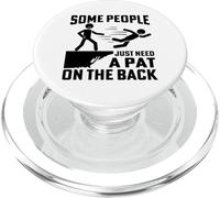 Blague drôle, Jeu de Mots, Certaines Personnes Ont Juste Besoin d'une Tape dans Le Dos PopSockets PopGrip pour MagSafe