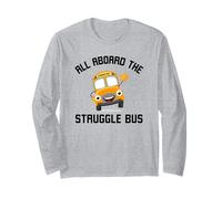 Blague Humoristique All Aboard The Struggle Bus Manche Longue