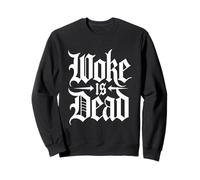 Blague Humoristique Woke is Dead Sweatshirt