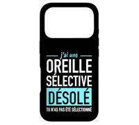 Blague Humour Sarcastique J'Ai Une Oreille Sélective, désolé Coque pour iPhone 17 Pro