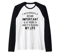 Blague I Accidentally Became Important At Work Manche Raglan
