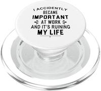 Blague I Accidentally Became Important At Work PopSockets PopGrip pour MagSafe