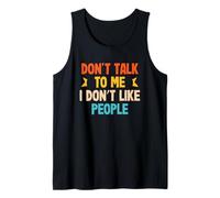 Blague introvertie Amusante Don't Talk to Me I Don't Like People Débardeur