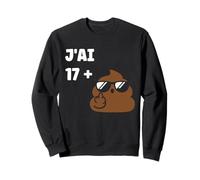 Blague J’AI 17 + 1 Drôle Humour Caca Anniversaire 18 Ans Sweatshirt