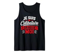 Blague Je suis Célibataire Drague Moi Humour Célibataire Débardeur