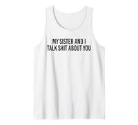 Blague pour frère et sœur « My Sister and I Talk Shit About You » Débardeur