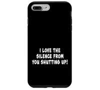 Blague Sarcastique Amusante « I Love The Silence from You Shutting Up » Coque pour iPhone 7 Plus/8 Plus