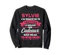 Blague Sylvie drôle Humour prénom personnalisé Sylvie Sweatshirt