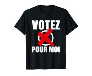 Blague - Votez pour moi - Slogan Élections Politique T-Shirt