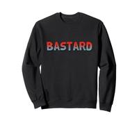 Blagues de bâtard drôles, Texte en Un Mot, drôle pour Les salauds Sweatshirt