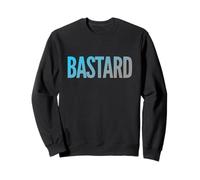 Blagues de bâtard drôles, Texte en Un Mot, drôle pour Les salauds Sweatshirt