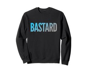 Blagues de bâtard drôles, Texte en Un Mot, drôle pour Les salauds Sweatshirt