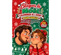 Blagues de Noël Calendrier de l’Avent pour couples: 24 jours de moments amusants avec des défis quotidiens autour du rire et des activités festives à partager à deux