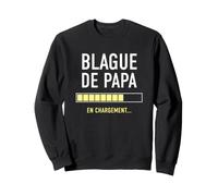 Blagues de Papa en Chargement Humour paternel Sweatshirt