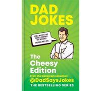 Blagues de papa : L'Édition Cheesy : De la sensation Instagram @Dadsaysjokes