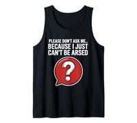 Blagues drôles de Sarcasme pour Hommes Don't Ask I Just Can't Be Arsed Débardeur