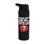 Blagues drôles de sarcasme pour hommes Don't Ask I Just Can't Be Arsed Stainless Steel Insulated Water Bottle