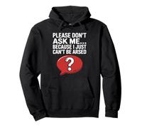 Blagues drôles de Sarcasme pour Hommes Don't Ask I Just Can't Be Arsed Sweat à Capuche