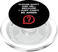 Blagues drôles pour adultes Don't Ask Me I Just Can't Be Arsed PopSockets PopGrip pour MagSafe