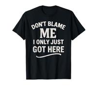 Blagues drôles pour hommes Don't Blame Me T-Shirt