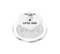 Blagues Humoristiques avec Jambes Courtes « Wait for Me », « I Have Little Legs » PopSockets PopGrip pour MagSafe