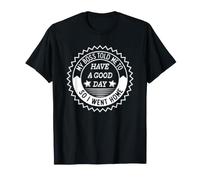 Blagues My Boss Told Me to Have a Good Day So I Went Home T-Shirt