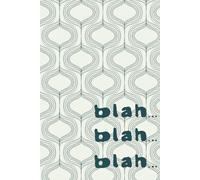 "Blah... blah... blah...": Funny quote notebook, journal, gift for family, friend, co-worker, lined A5