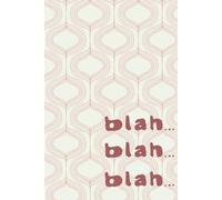 "Blah... blah... blah": Funny quote notebook, journal, gift for family, friend, co-worker, lined A5