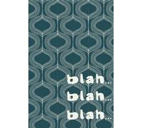 "Blah... blah... blah...": Funny quote notebook, journal, gift for family, friend, coworker, lined A5