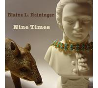 Blaine l. Reininger - Nine Times [Import]