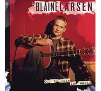 Blaine Larsen - Off To Join The World by Blaine Larsen (2005-01-25)